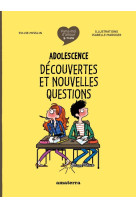 Adolescence : decouvertes et nouvelles questions. nouvelle edition