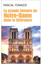 La grande histoire de notre-dame dans la li tterature