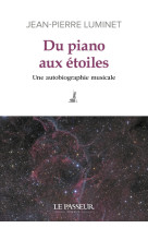 Du piano aux etoiles - une autobiographie m usicale