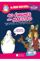 40 enigmes avec maestro ce2-cm1