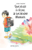 Sans aller a l'ecole, je suis devenu mangaka