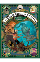 Les chimeres de venus t02 chateau des etoiles