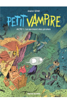 Petit vampire t1-nouvelles aventures le ser ment des pirates