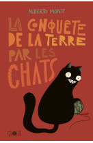 La conquete de la terre par les chats - illustrations, couleur