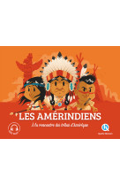 Les amerindiens - a la rencontre des tribus d'amerique