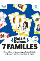 7 familles rois et reines de france (2nde ed)