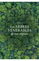 Arbres venerables de nos regions