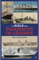 La bible des paquebots de legende