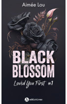 Black blossom 1 - loved you first