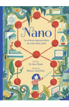 Nano - la science spectaculaire du tres (tr es) petit