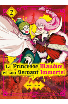 La princesse maudite et son servant immortel t02 - vol02