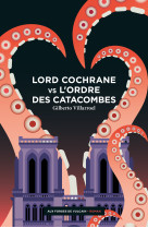 Lord cochrane vs l'ordre des catacombes