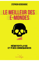 Le meilleur des e-mondes - resister a la 5g et a ses consequ