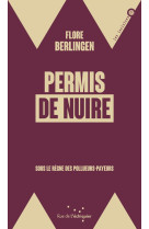 Permis de nuire - sous le regne des pollueurs payeurs