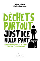 Dechets partout, justice nulle part - manifeste pour un proj