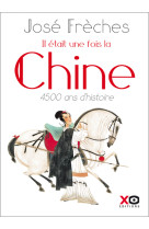 Il etait une fois la chine - nouvelle editi on revue et augmentee 2018