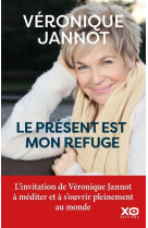 Le present est mon refuge