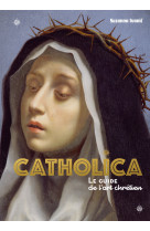 Catholica, le guide le l'art chretien