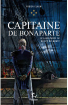 Les aventures de gilles belmonte - tome 4 c apitaine de bonaparte - vol04