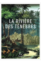 La riviere des tenebres