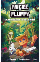 Frigiel et fluffy - l'aventure dont tu es le heros