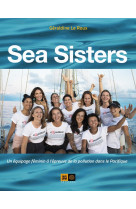 Sea sisters - un equipage feminin a l'epreu ve de la pollutio