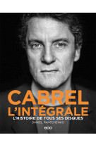 Cabrel - l'integrale - l'histoire de tous ses disques