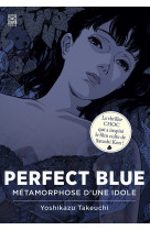 Perfect blue - metamorphose d'une idole