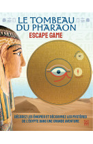 Le tombeau du pharaon - escape game