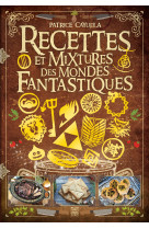 Recettes et mixtures des mondes fantastiques