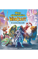 Mon abecedaire warcraft - a comme azeroth