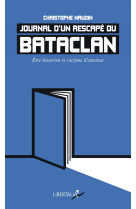 Journal d un rescape du bataclan - etre his torien et victime