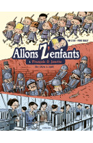 Allons z'enfants t01 francois & josette de 1870 a 1918