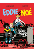 Eddie et noe t02 les agitateurs