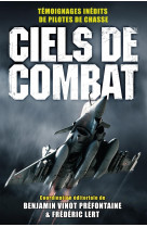 Ciels de combat - temoignage de pilotes de chasse