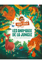 Willy wild les animaux de la jungle et des forets tropicales