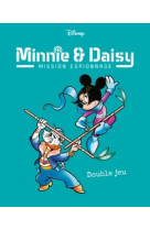 Minnie et daisy mission espionnage t02 double jeu