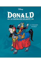 Donald le chevalier dejante t01 le chevalier masque