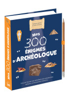 Mes 300 enigmes d'archeologue