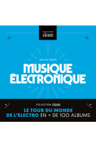 Electronic music anthology - le tour du monde de l electro e