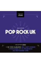 Pop/rock uk - plus de 100 albums qui ont forge l histoire de