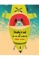 Shahrzad et le roi en colere