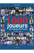 Les 1000 joueurs de l'equipe de france