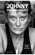 Johnny par jean-philippe - ses plus belles interviews