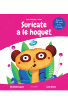 Suricate a le hoquet + cd