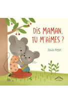 Dis, maman, tu m'aimes ?