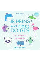 Je peins avec mes doigts - les animaux du monde