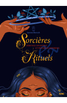 Sorcieres et rituels - heritage ancestral e t pratiques modernes