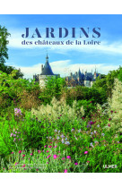 Les jardins des chateaux de la loire