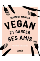 Comment manger vegan et garder ses amis